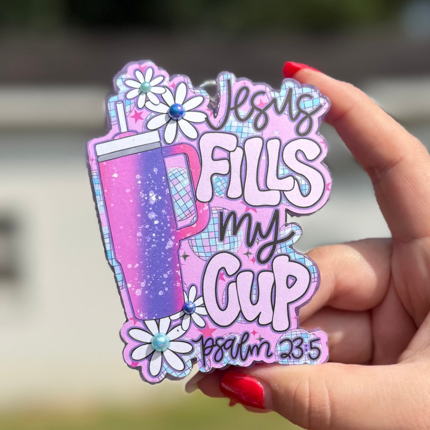 Jesus Fills My Cup Freshie - RTS