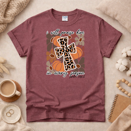 Praise Him in Every Season Fall Shirt