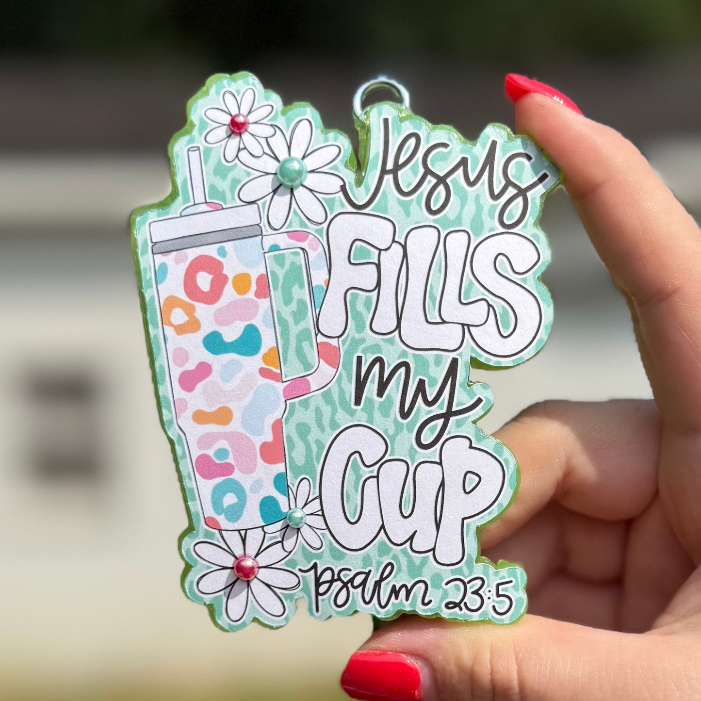 Jesus Fills My Cup Freshie - RTS